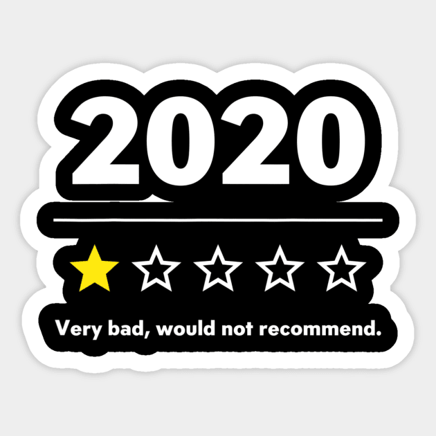 2020 Review Very Bad Would Not Recommend Shirt Sticker by Alana Clothing